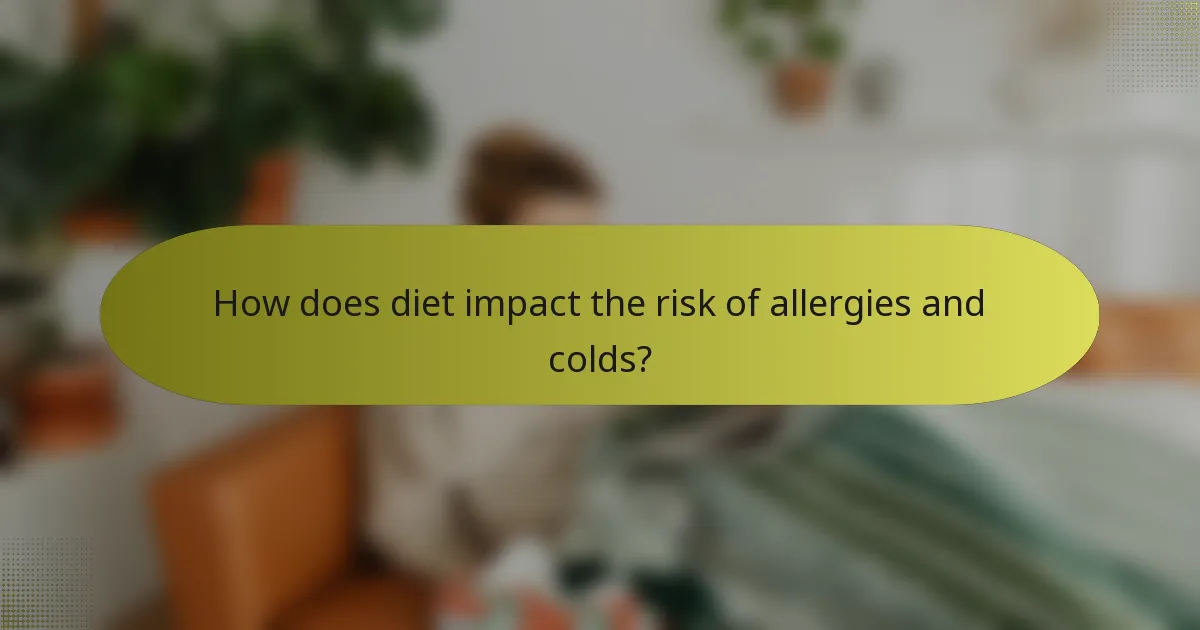 How does diet impact the risk of allergies and colds?