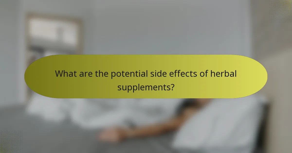 What are the potential side effects of herbal supplements?
